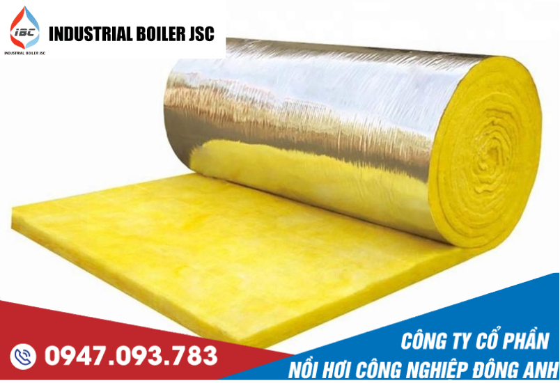 Bông Thủy Tinh Cách Nhiệt Cho Nồi Hơi Là Gì? Hướng Dẫn A-Z Cho Doanh Nghiệp 2 Bông Thủy Tinh Cách Nhiệt Cho Nồi Hơi Là Gì? Hướng Dẫn A-Z Cho Doanh Nghiệp